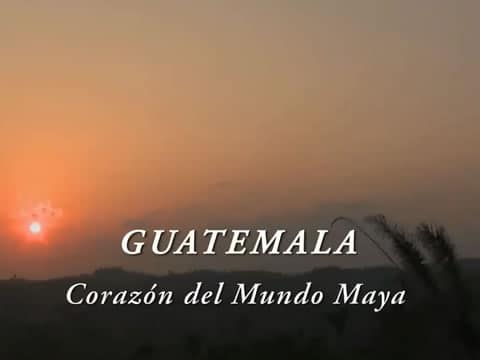 Guatemala, Corazón Del Mundo Maya