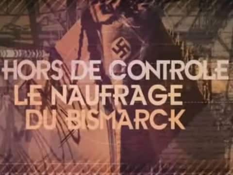 Fuera De Control: El Naufragio Del Bismarck