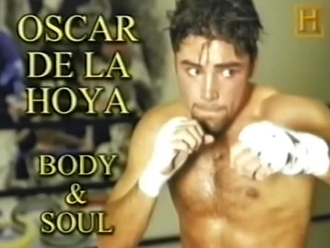 Oscar De La Hoya: Cuerpo Y Alma