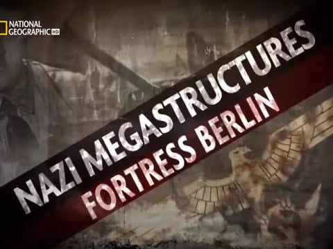 Nazi Megaestructuras: La Fortaleza De Berlín