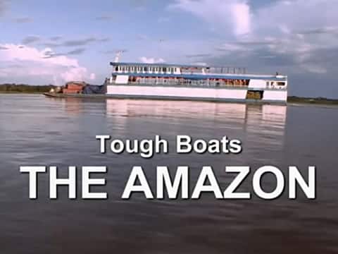 Barcos Extremos: El Amazonas