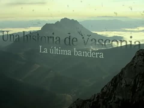 Una Historia De Vasconia: La Última Bandera