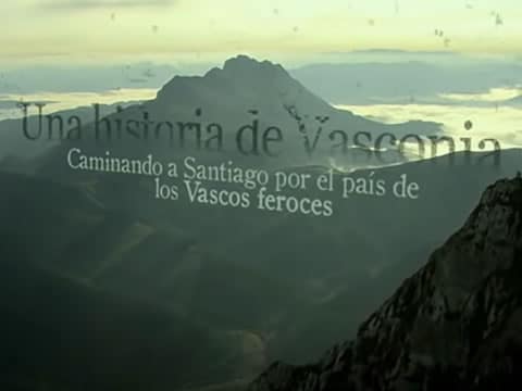 Una Historia De Vasconia: Caminando A Santiago Por El País De Los Vascos Feroces